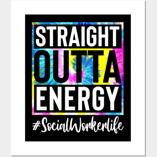 Social Worker Life Straight Outta Energy Tie Dye Posters and Art